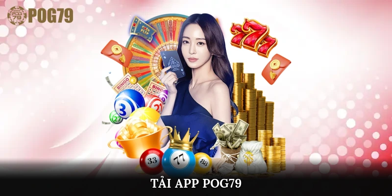 Tải App Pog79