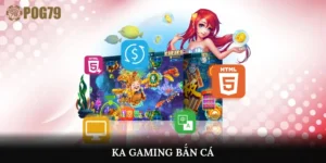 KA Gaming Bắn Cá