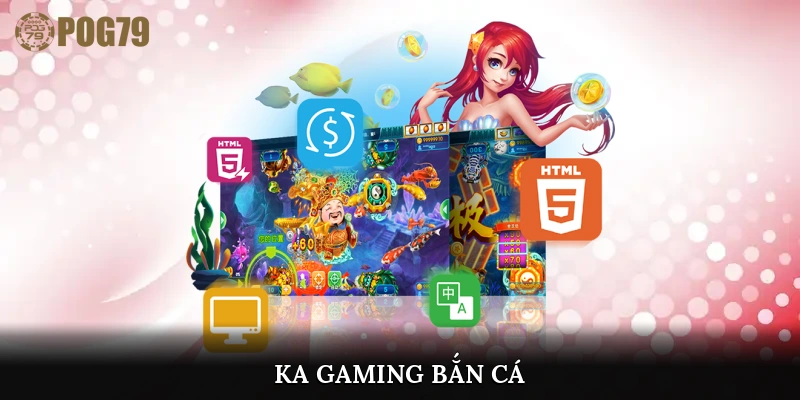 KA Gaming Bắn Cá